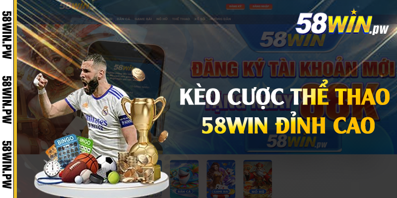 Kèo cược thể thao 58win đỉnh cao